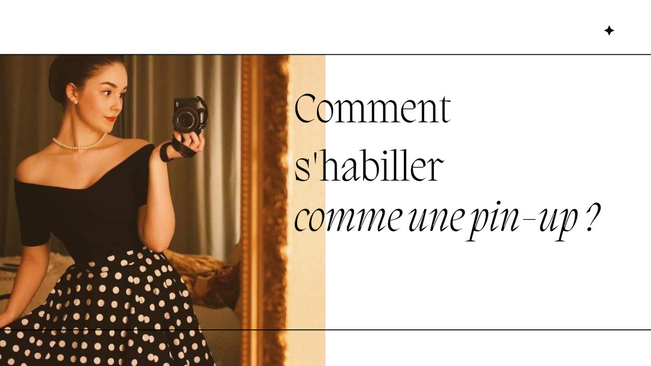 Comment s'habiller comme une pin-up ?