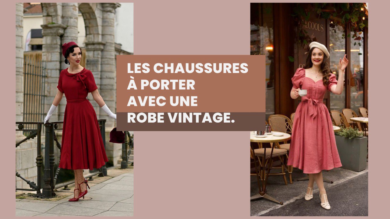 Quelles chaussures porter avec une robe vintage ?