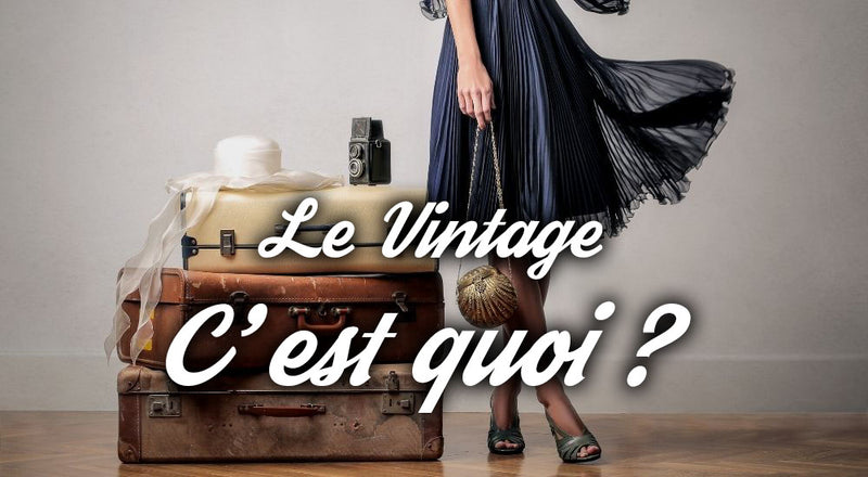 le vintage c'est quoi